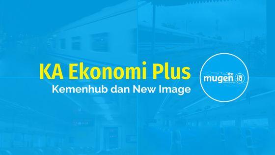 KA Ekonomi Plus Kemenhub dan New Image