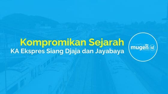 01 KA Ekspres Siang Djaja dan Jayabaya Kompromikan Sejarah