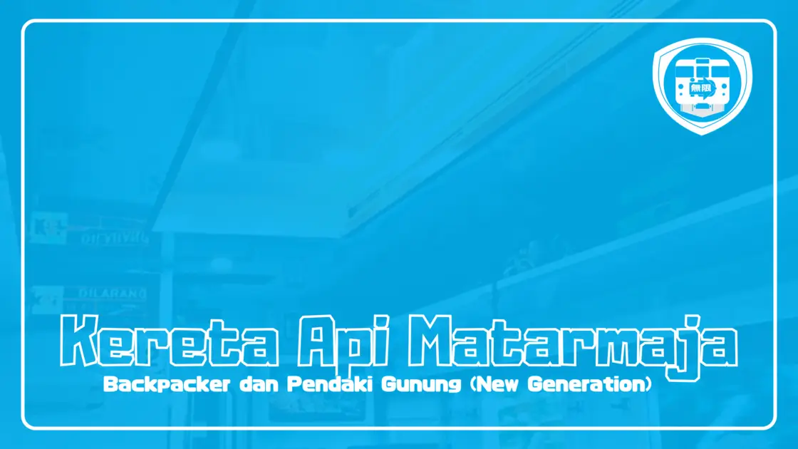 01 Kereta Api Matarmaja Backpacker Pendaki Gunung (New Generation)