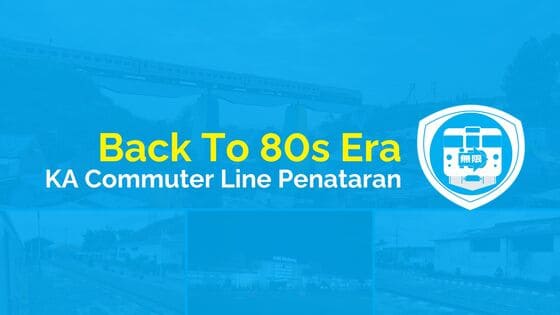 Commuter Line Penataran: Kembali ke Dekade 80an
