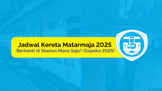 jadwal kereta matarmaja 2025 berhenti di stasiun mana saja