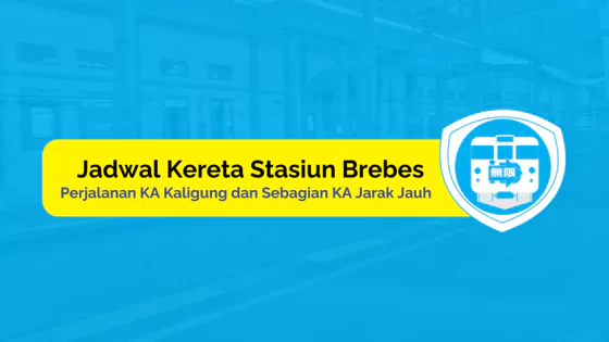 01 jadwal kereta stasiun brebes perjalanan ka kaligung dan sebagian jarak jauh