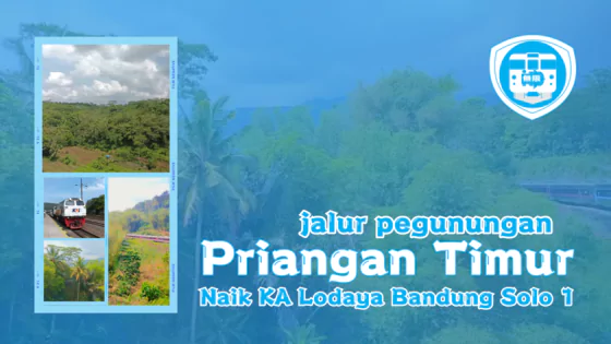 ka lodaya bandung solo 1 jalur pegunungan priangan timur