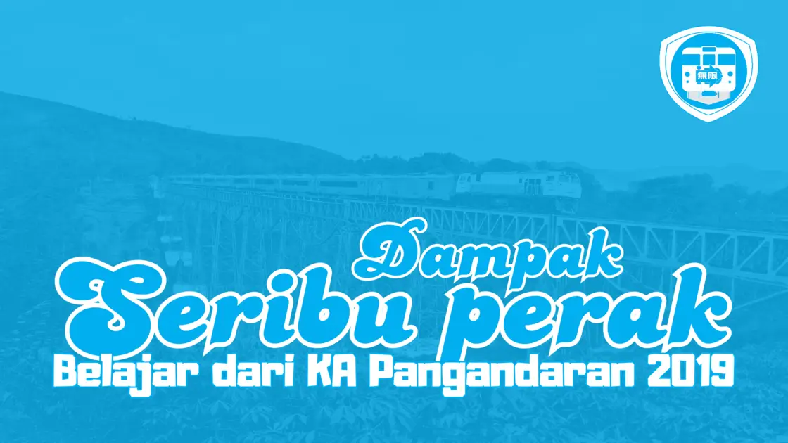 Belajar dari KA Pangandaran 2019 (Dampak Seribu Perak)