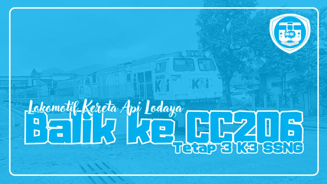 Lokomotif Kereta Api Lodaya _ Balik ke CC206 (Tetap 3 K3 SSNG)
