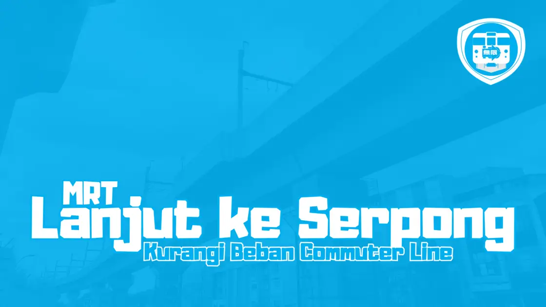 MRT Lanjut ke Serpong _ Bisa Kurangi Beban Commuter Line