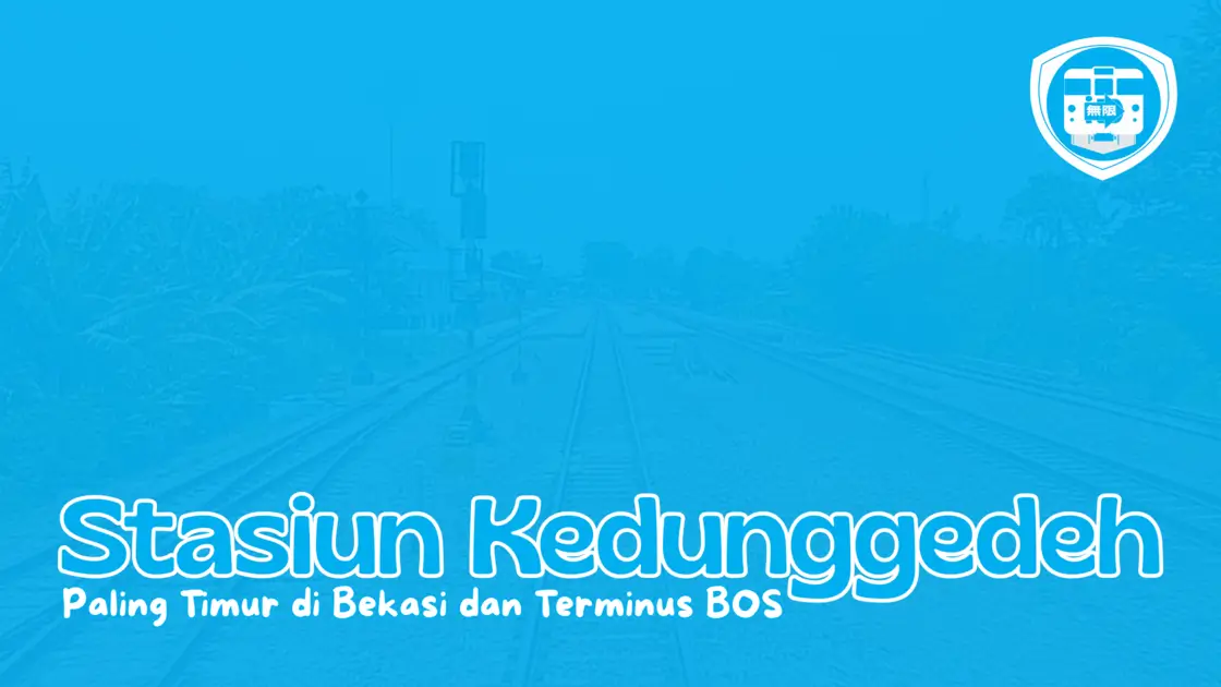 01 Stasiun Kedunggedeh _ Paling Timur di Bekasi dan Terminus BOS