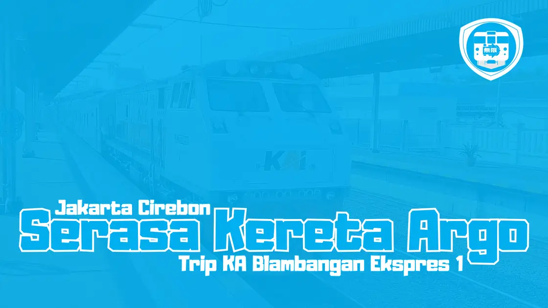 Trip KA Blambangan Ekspres 1 Jakarta Cirebon Serasa Kereta Argo