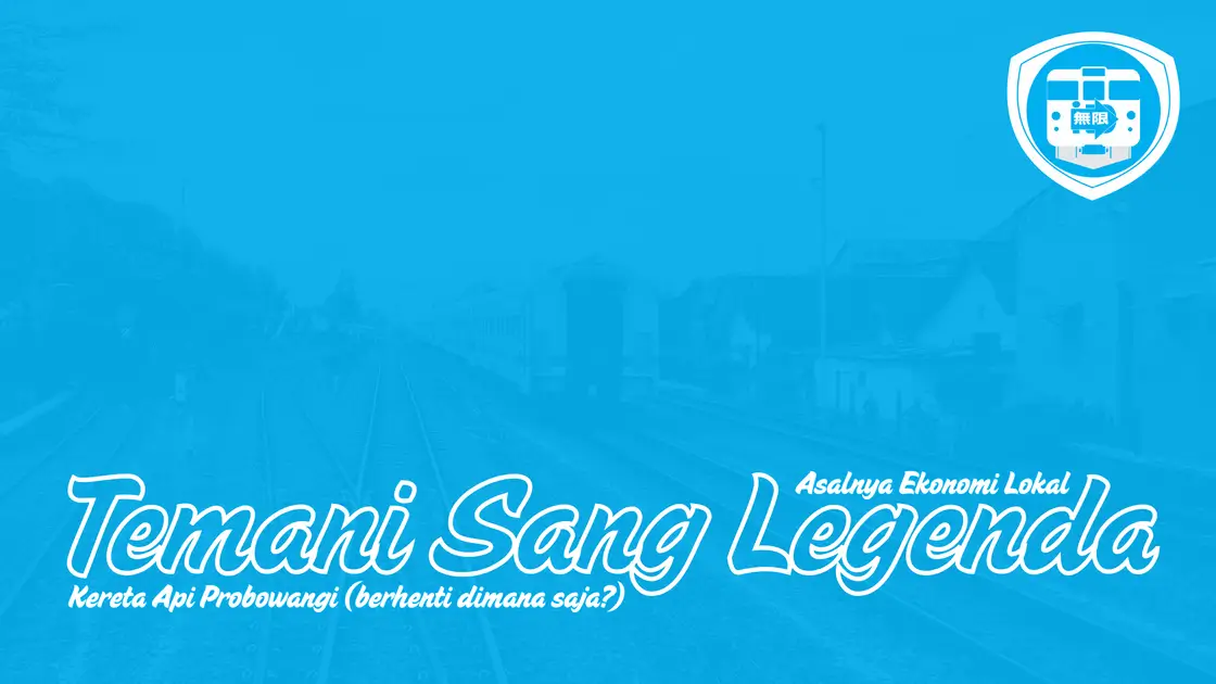 Kereta Api Probowangi Temani Sang Legenda (Berhenti Dimana Saja)