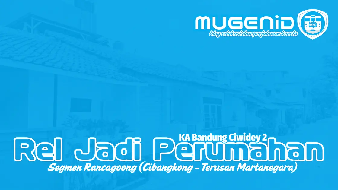 KA Bandung Ciwidey 2 Rel Jadi Perumahan di Segmen Rancagoong